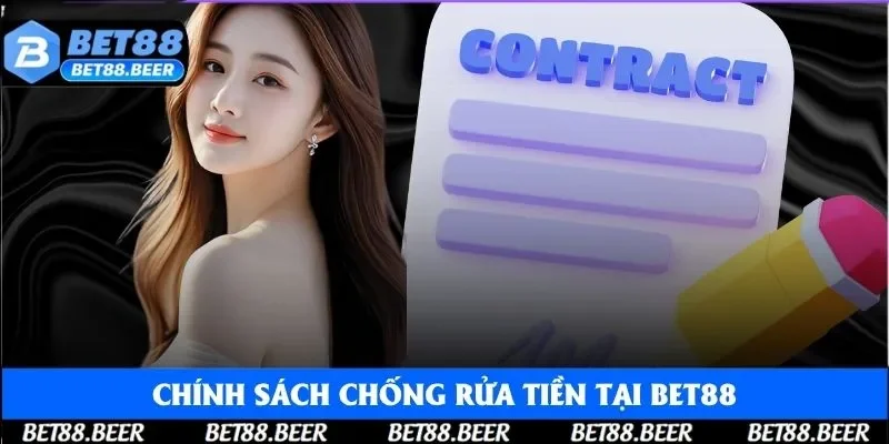 Chính sách chống rửa tiền được quy định nghiêm ngặt tại Bet88